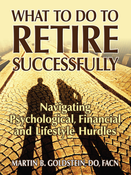 Title details for What to Do to Retire Successfully by Martin Goldstein - Available